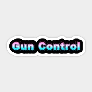 Gun Control Sticker